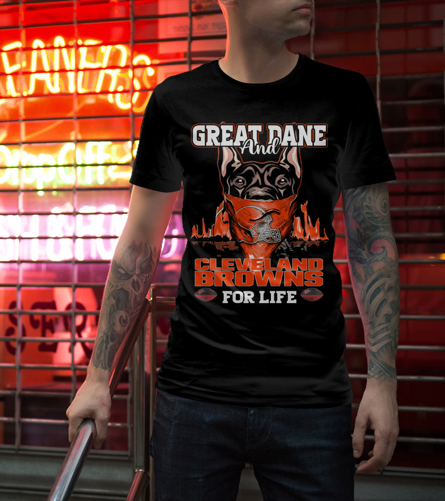Great Dane And Cleveland Browns For Life T-Shirt