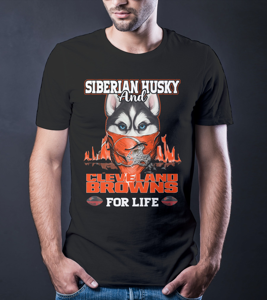 Siberian Husky And Cleveland Browns For Life T-Shirt