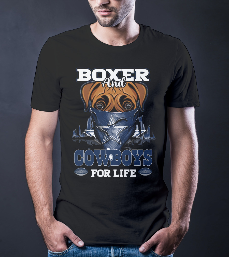 Boxer And Dallas Cowboys For Life T-Shirt