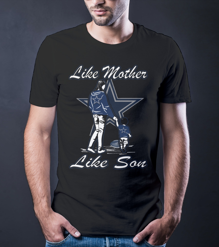 Like Mother Like Son Dallas Cowboys T-Shirt