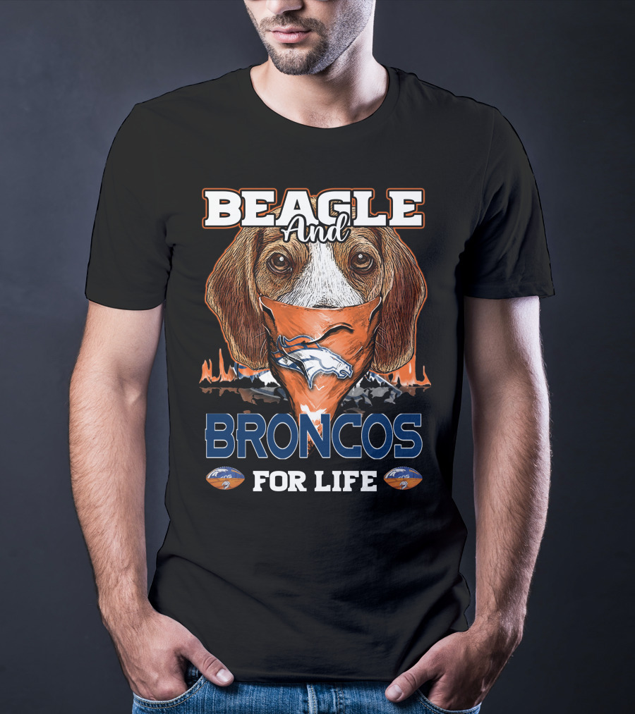 Beagle And Broncos For Life T-Shirt