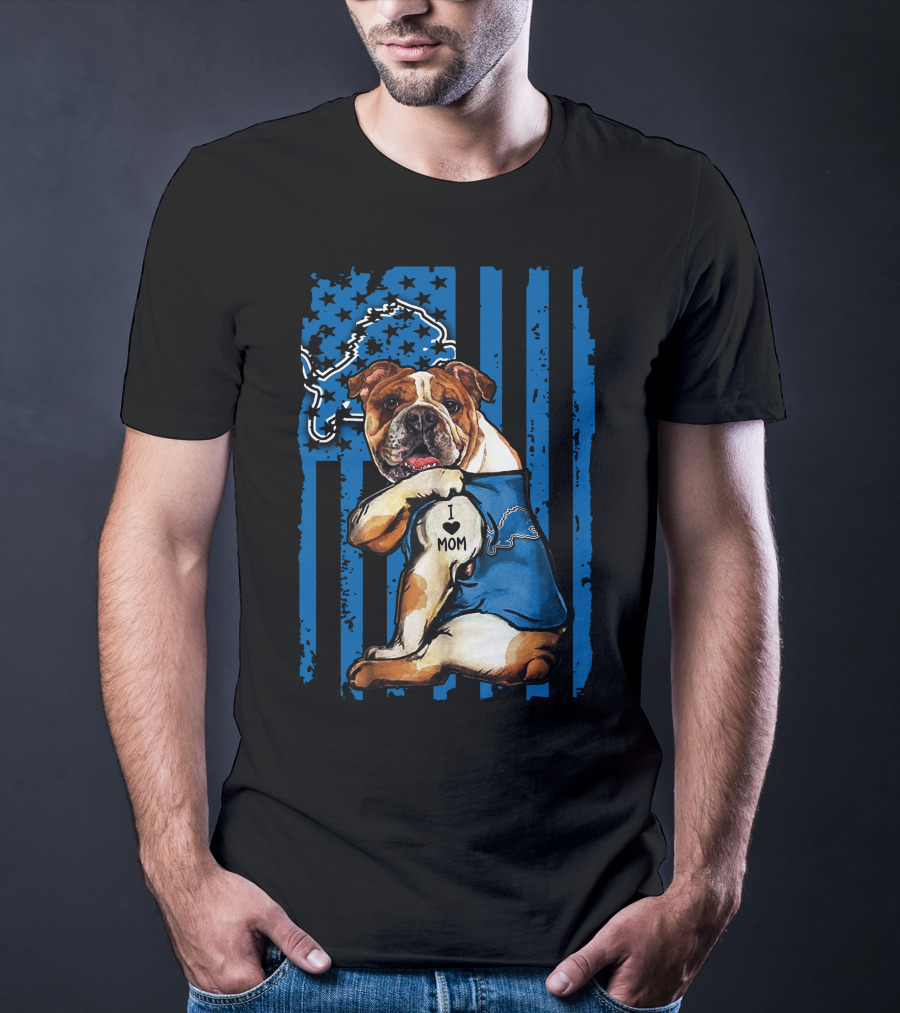 Bulldog I Love Mom Detroit Lions Blue Flag T-Shirt