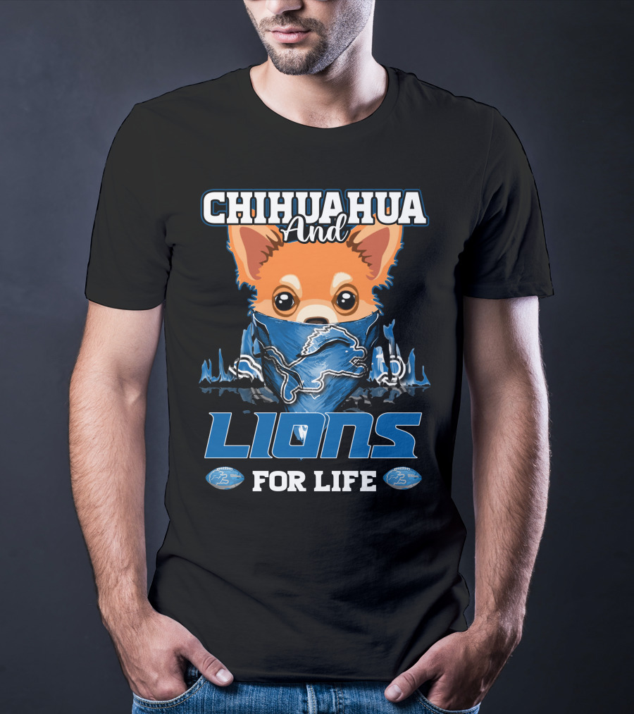 CHIHUAHUA And LIONS FOR LIFE DETROIT T-Shirt