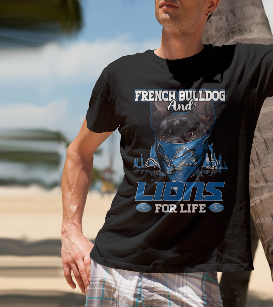 French Bulldog And Lions For Life Detroit Lions T-Shirt
