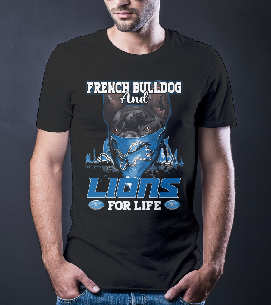 French Bulldog And Lions For Life Detroit Lions T-Shirt