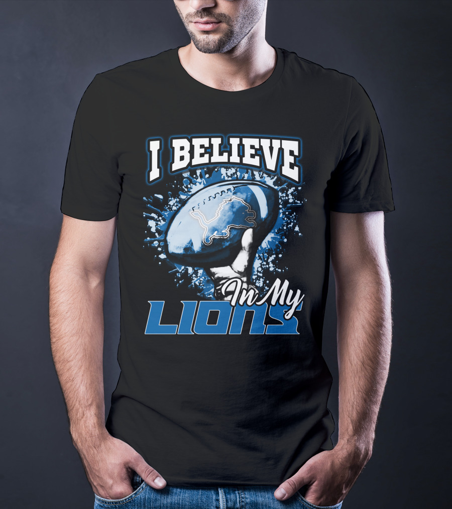 I Believe In My Detroit Lions T-Shirt