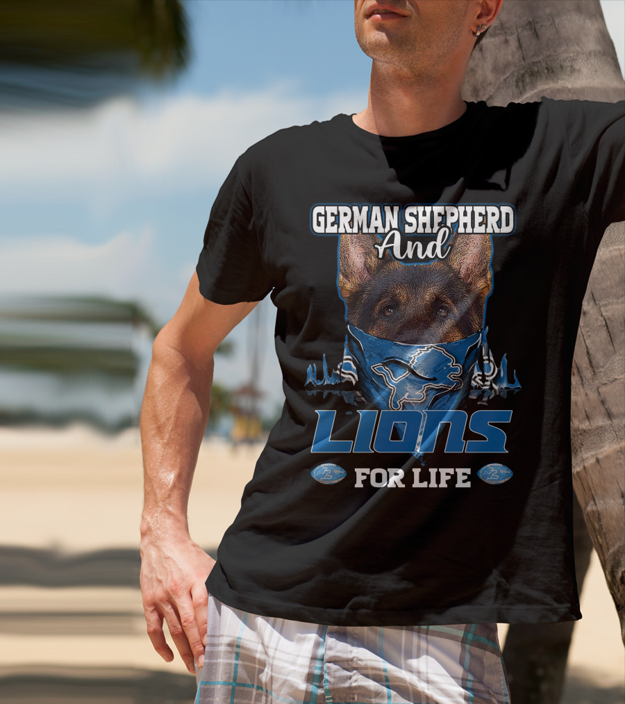 German Shepherd And Detroit Lions For Life T-Shirt