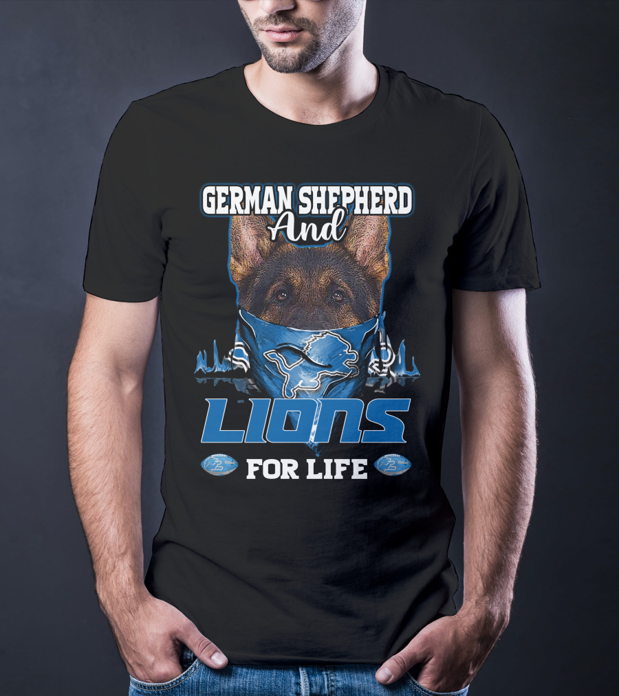 German Shepherd And Detroit Lions For Life T-Shirt