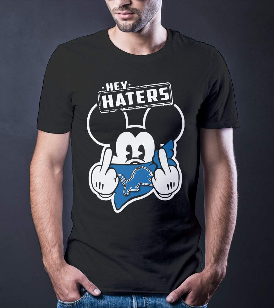 HEY HATERS Mickey Mouse DETROIT LIONS T-Shirt