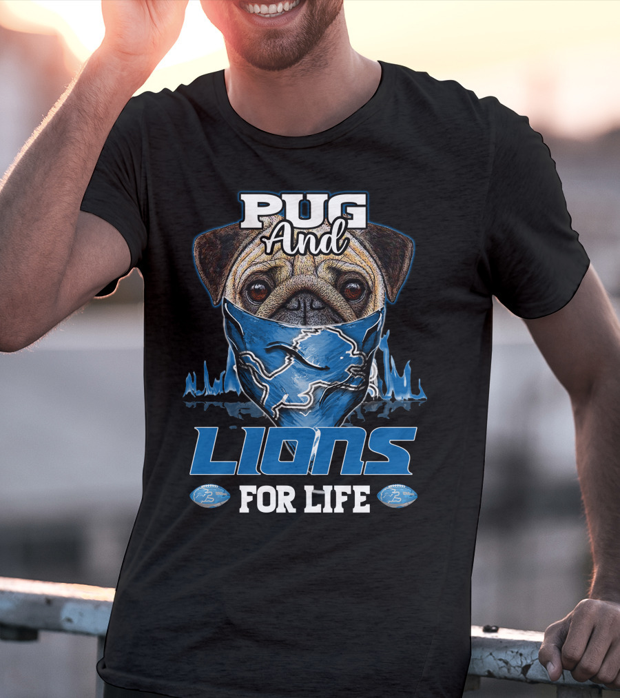 Pug And Lions For Life Detroit T-Shirt