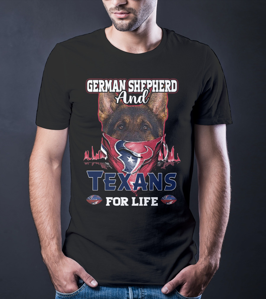 German Shepherd And Texans For Life T-Shirt