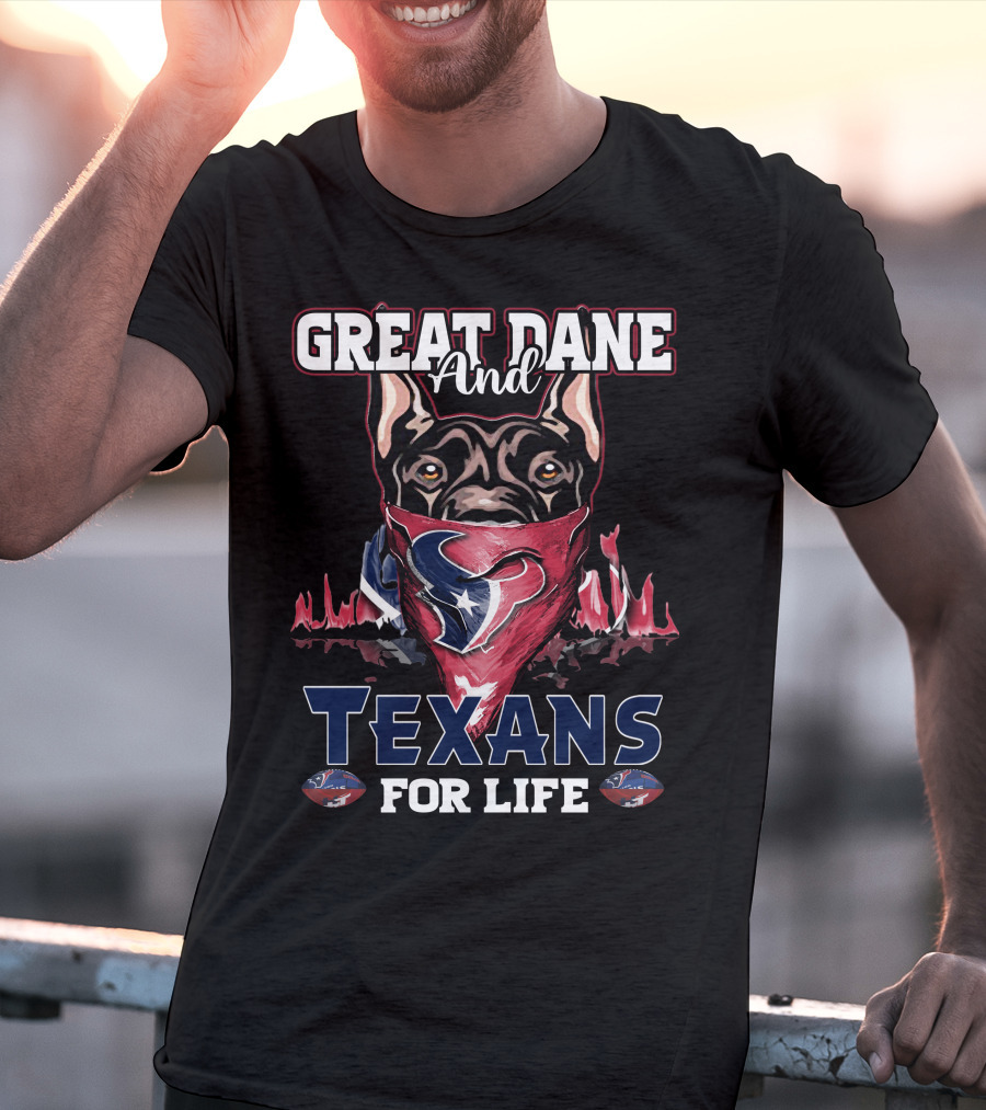 Great Dane And Texans For Life T-Shirt