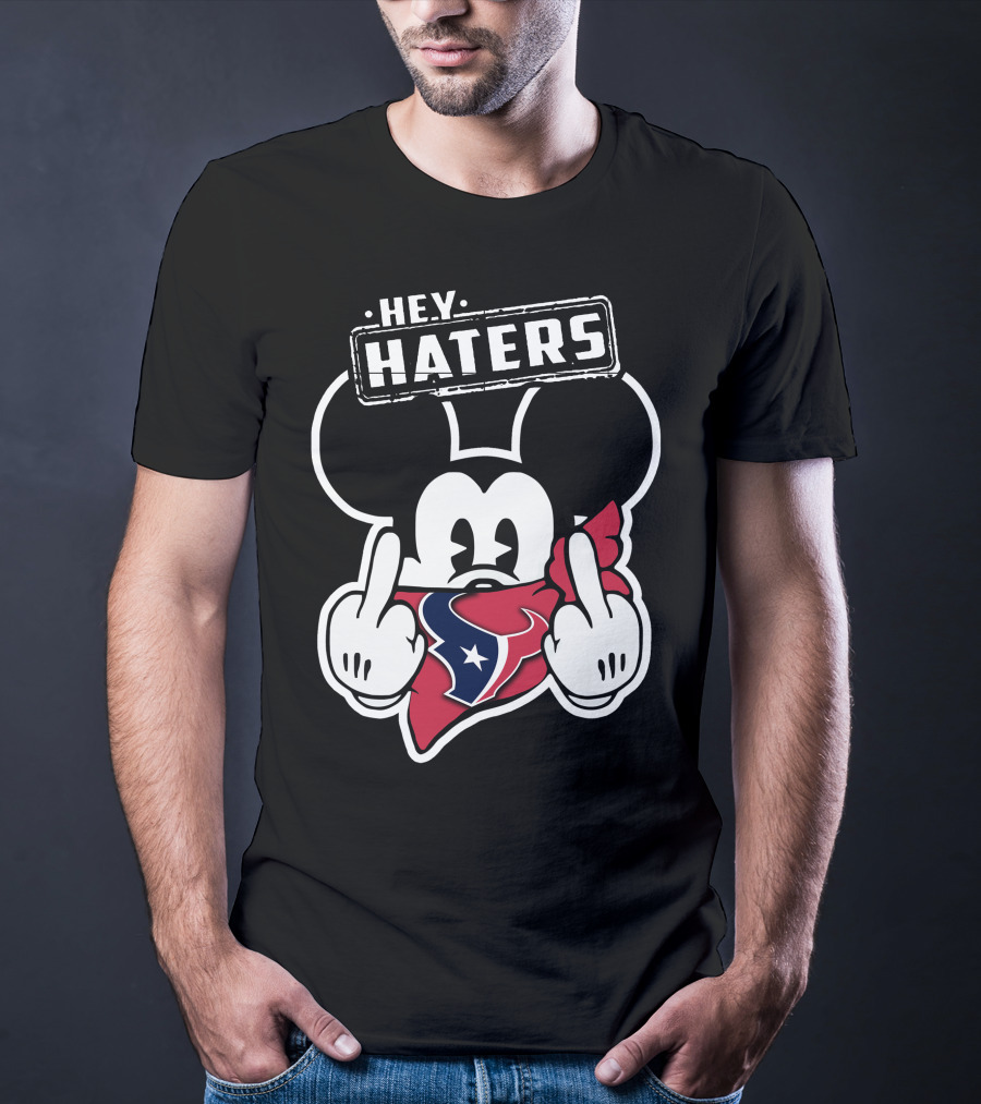 Hey Haters Mick Houston Texans T-Shirt