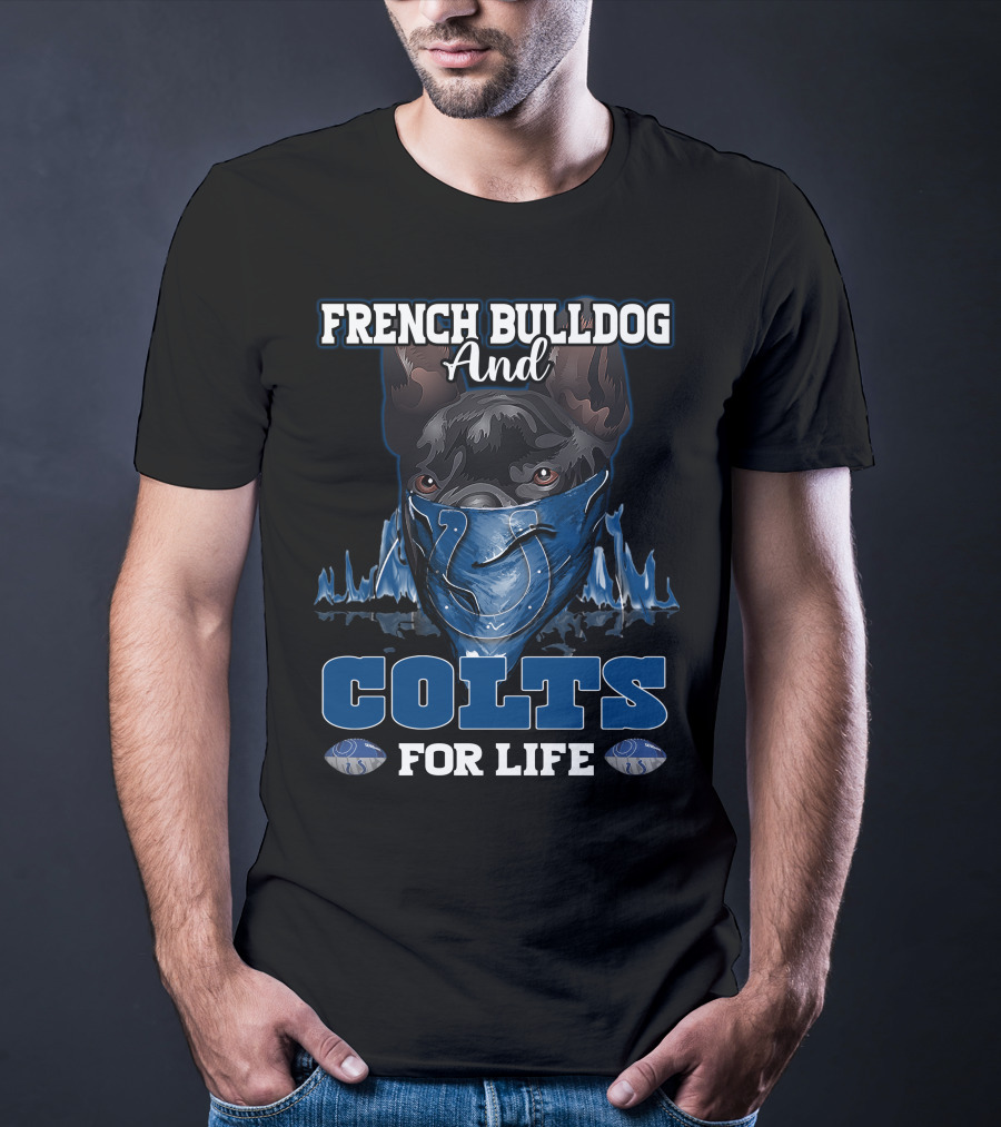 French Bulldog And Colts For Life T-Shirt