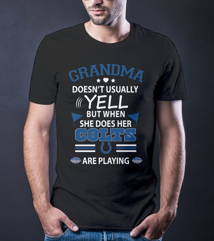 Grandma Doesn't Usually Yell But When She Does Her Colts Are Playing T-Shirt