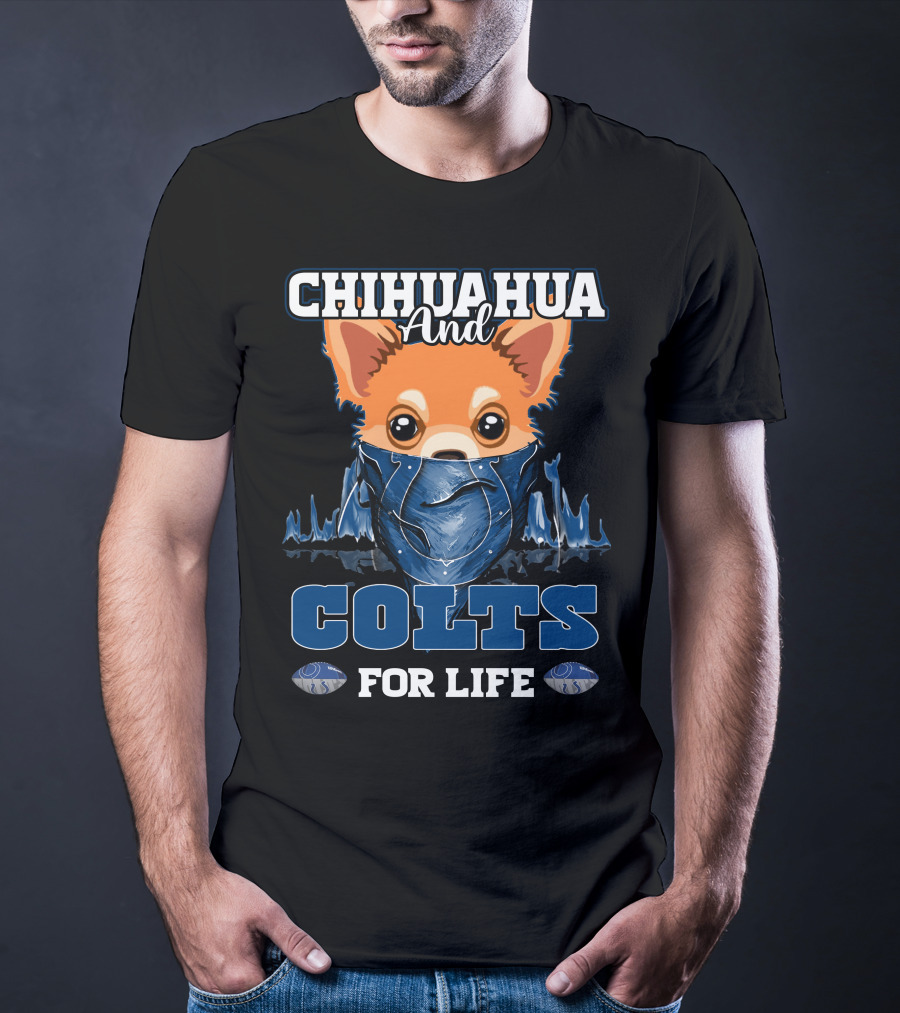 Chihuahua And Colts For Life T-Shirt