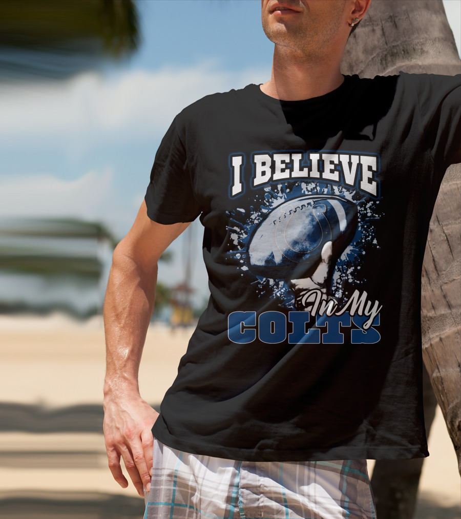 I Believe In My Colts T-Shirt