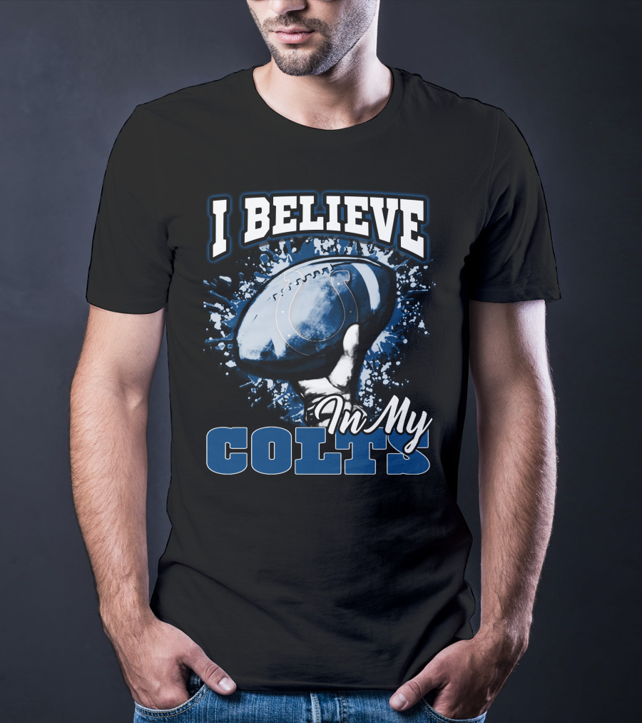 I Believe In My Colts T-Shirt