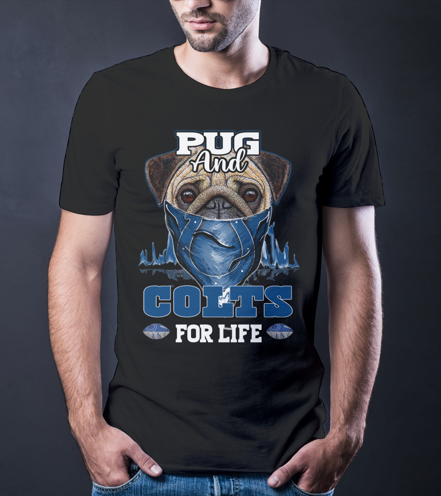 Pug And Colts For Life T-Shirt