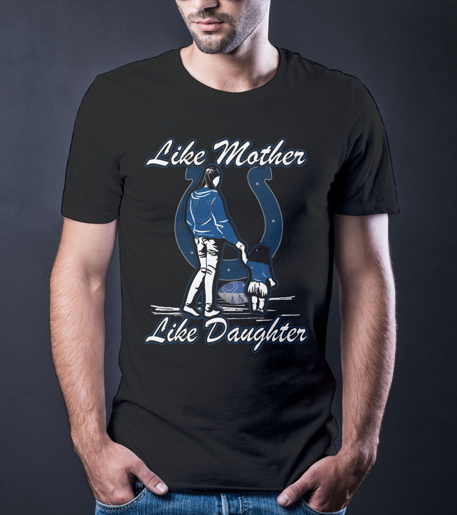 Like Mother Like Daughter Indianapolis Colts T-Shirt
