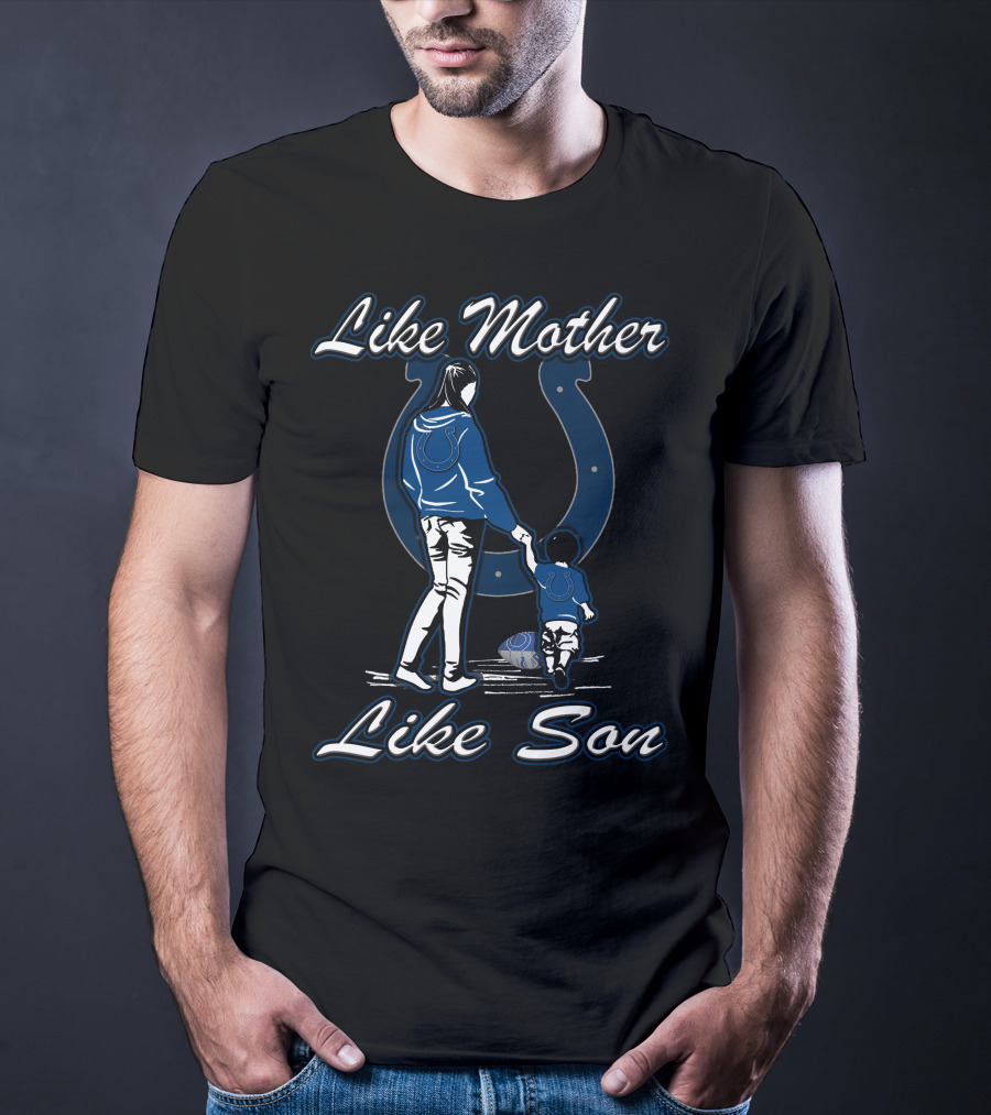 Like Mother Like Son Indianapolis Colts T-Shirt