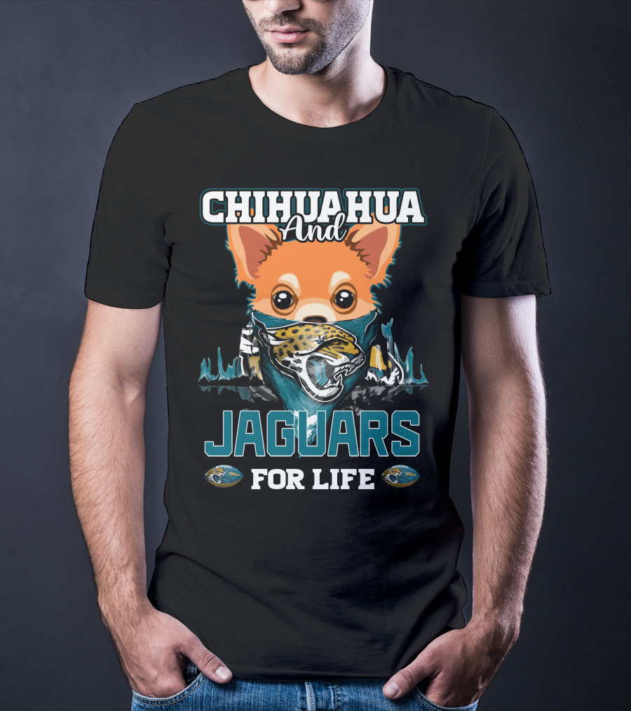 Chihuahua And Jaguars For Life T-Shirt