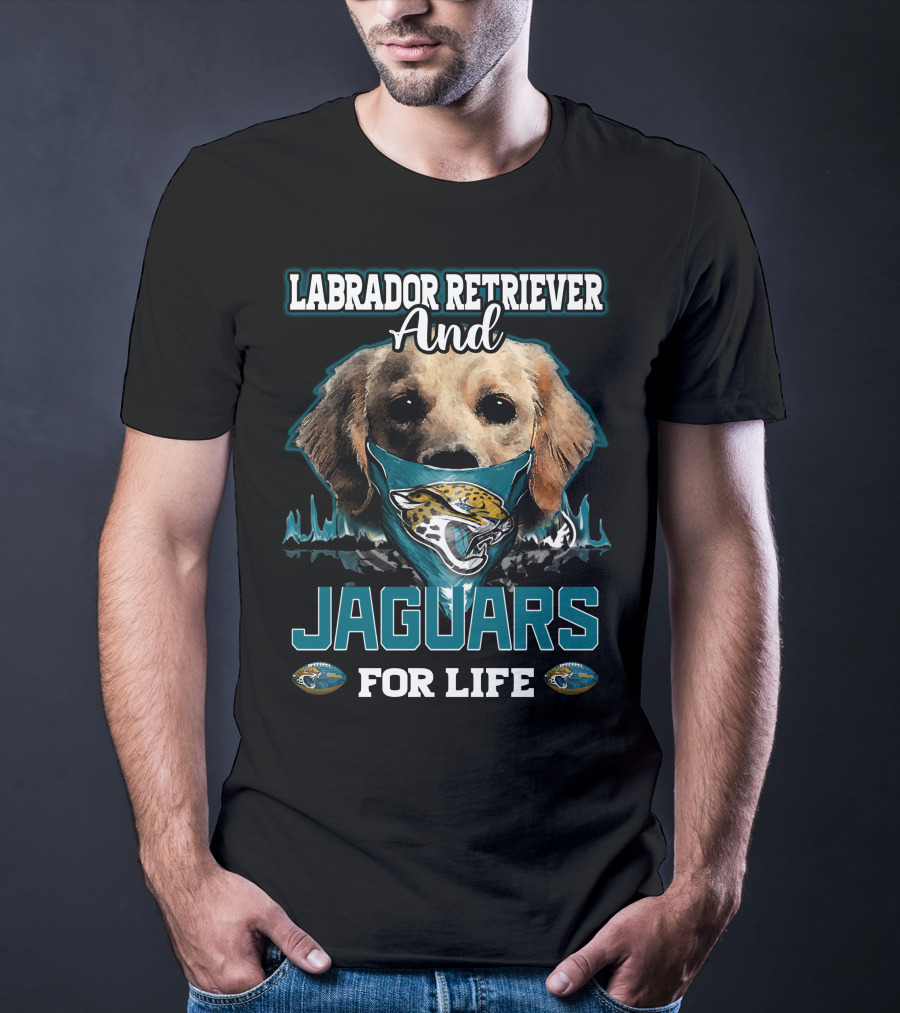 Labrador Retriever And Jaguars For Life T-Shirt