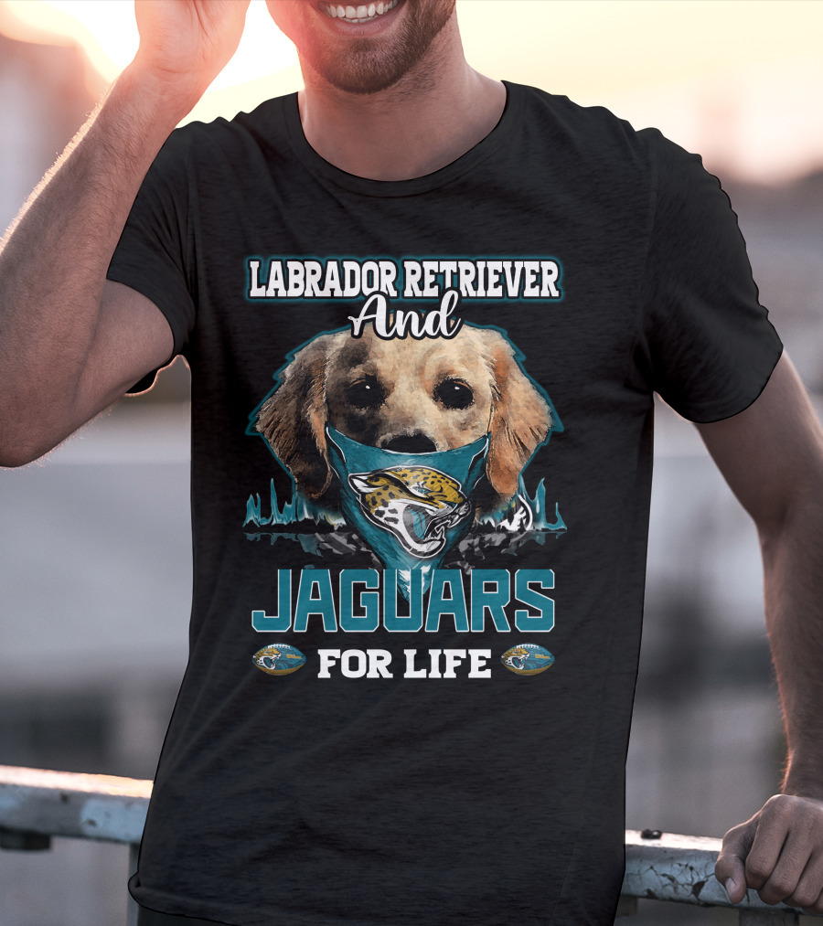 Labrador Retriever And Jaguars For Life T-Shirt