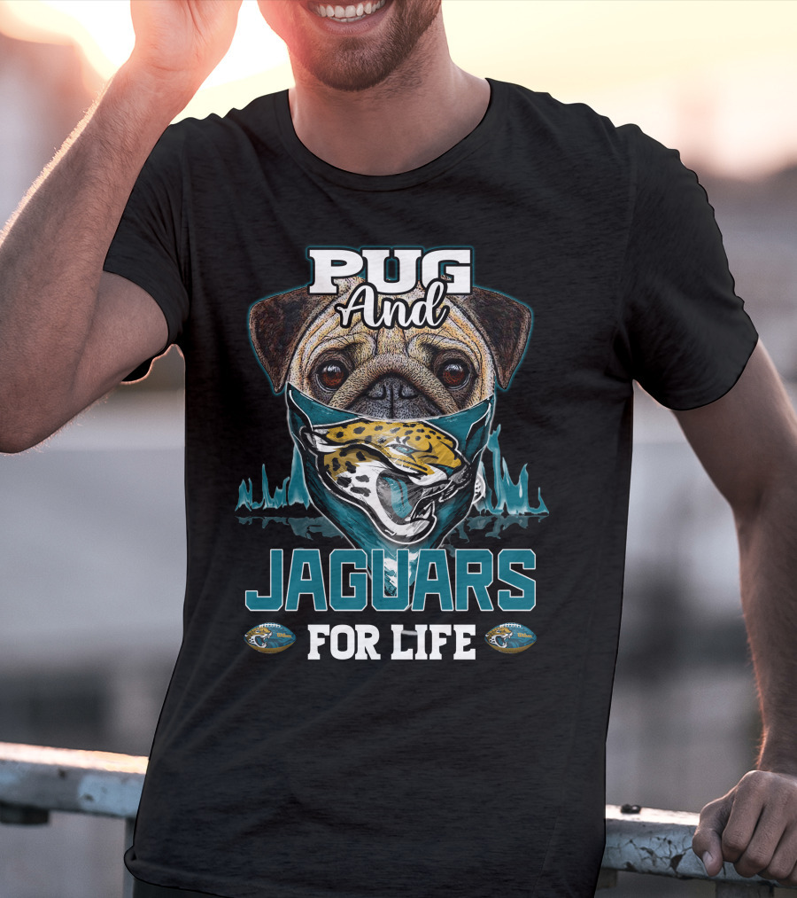 Pug And Jaguars For Life T-Shirt