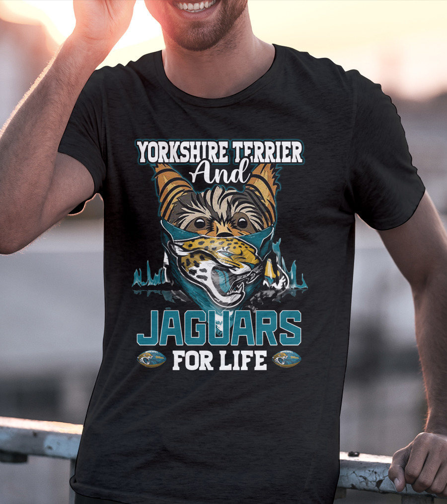 Yorkshire Terrier And Jaguars For Life T-Shirt
