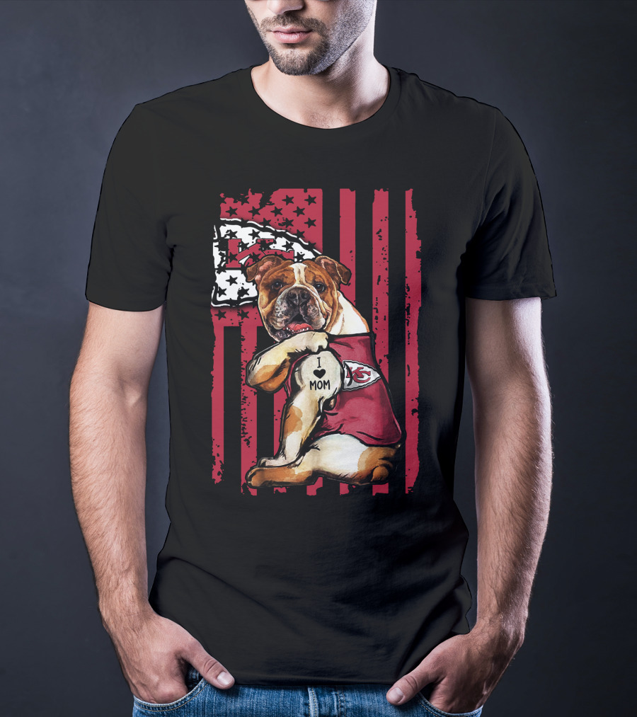 Bulldog I Love Mom Kansas City Chiefs American Flag T-Shirt