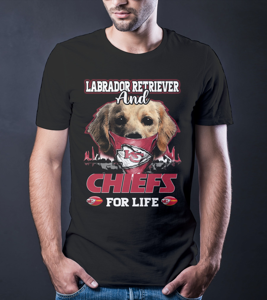 Labrador Retriever And Chiefs For Life Kansas City Chiefs T-Shirt