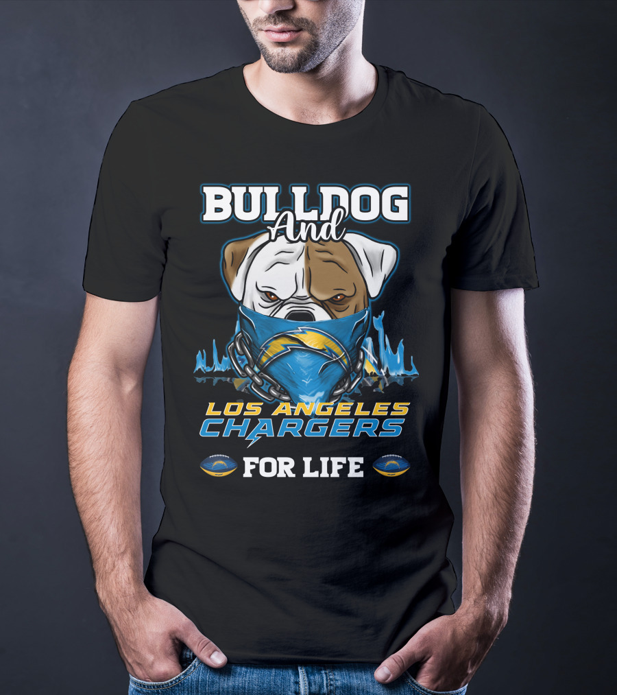 Bulldog And Los Angeles Chargers For Life T-Shirt