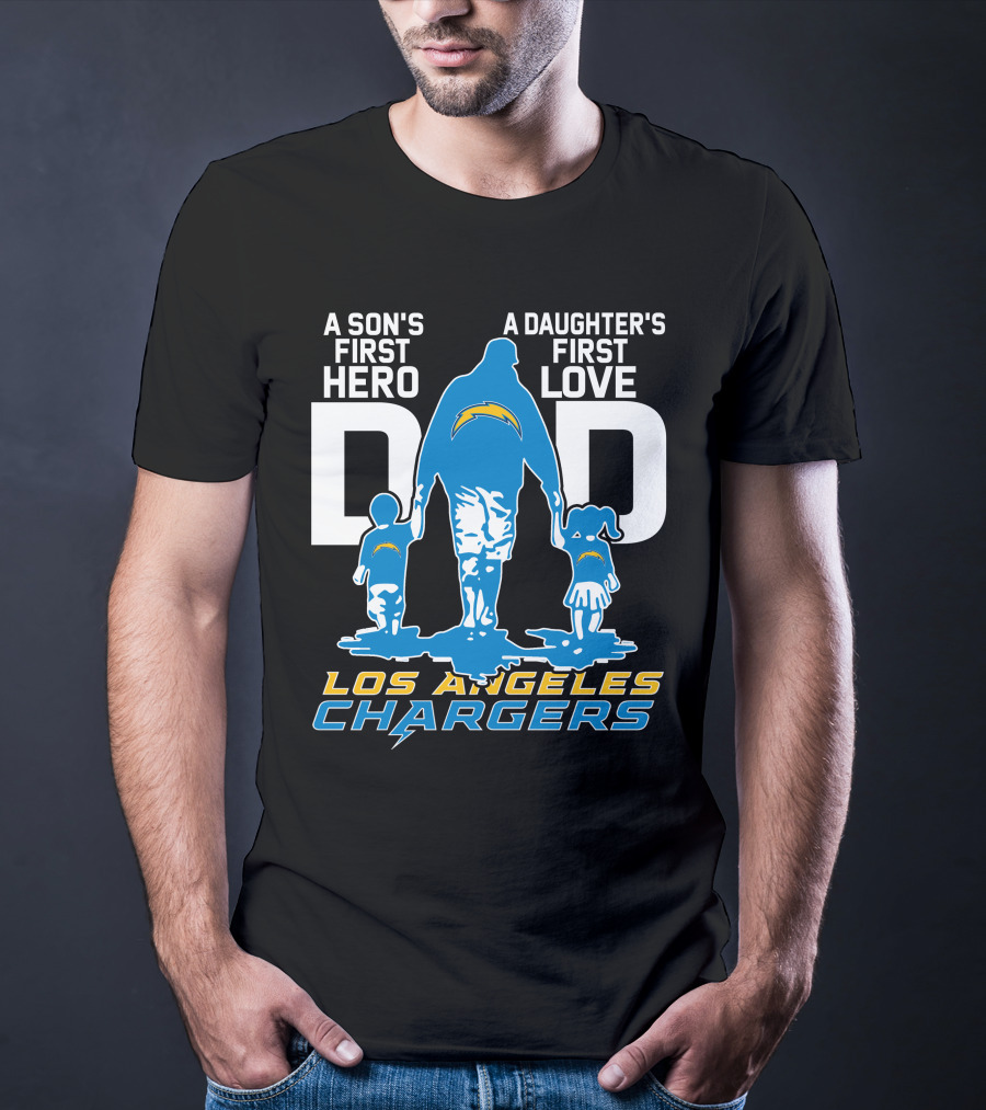 A Son's First Hero A Daughter's First Love Dad Los Angeles Chargers T-Shirt