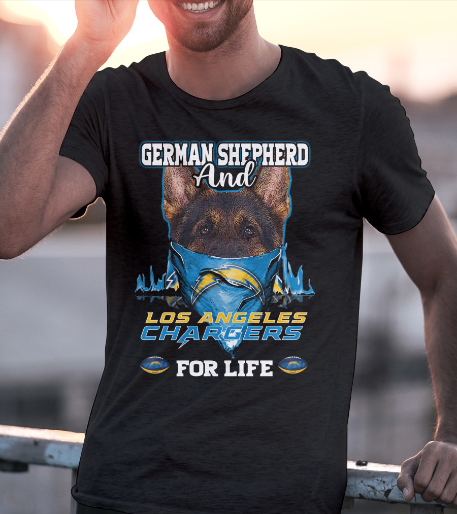 German Shepherd And Los Angeles Chargers For Life T-Shirt
