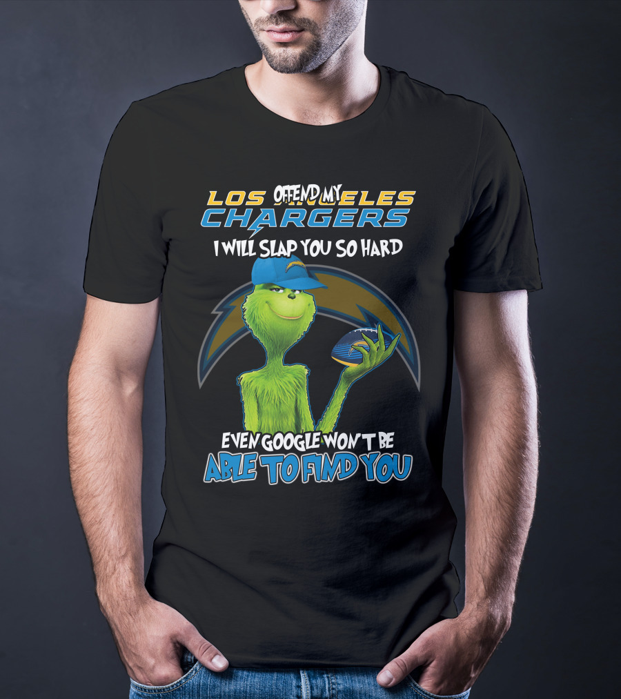 Offend My Los Angeles Chargers Grinch I Will Slap You So Hard Even Google Won't Be Able To Find You T-Shirt
