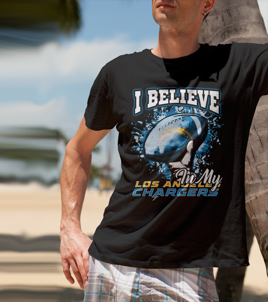 I Believe In My Los Angeles Chargers T-Shirt