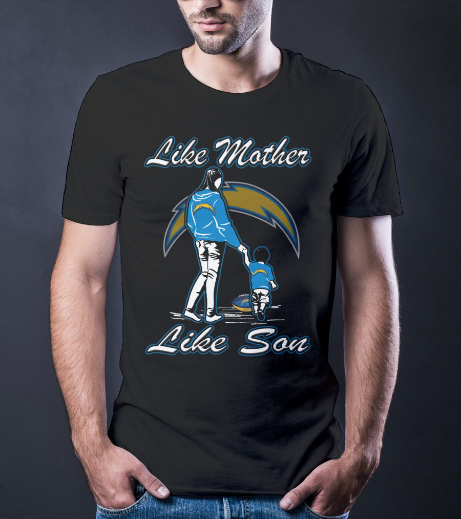 Like Mother Like Son Los Angeles Chargers T-Shirt