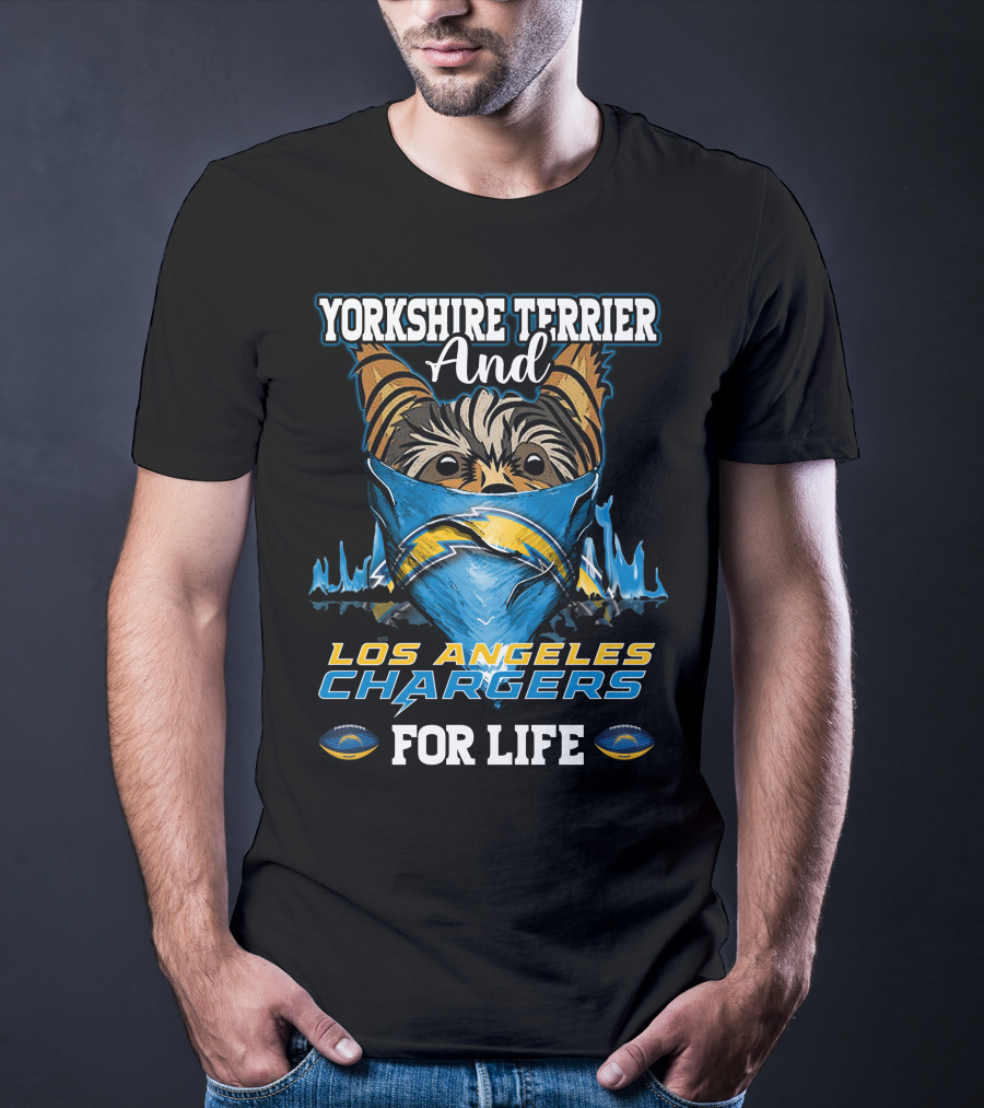 Yorkshire Terrier And Los Angeles Chargers For Life T-Shirt