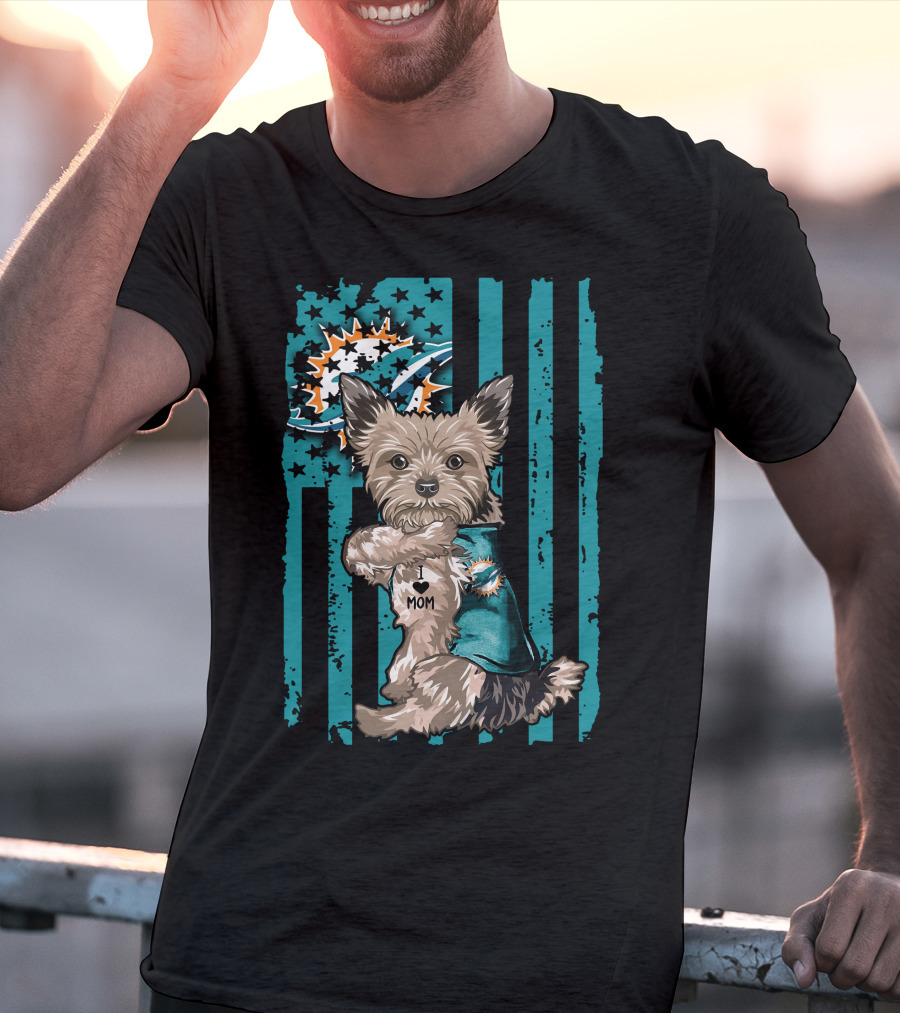 Yorkshire Terrier I Love Mom Miami Dolphins T-Shirt