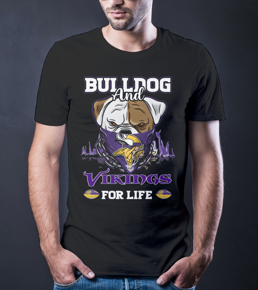 Bulldog And Vikings For Life Minnesota Vikings T-Shirt