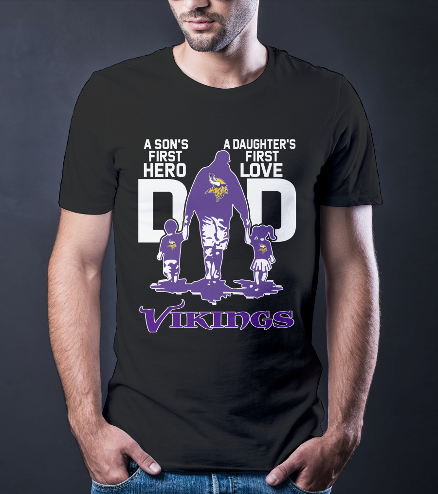 A Son's First Hero A Daughter's First Love Dad Vikings T-Shirt