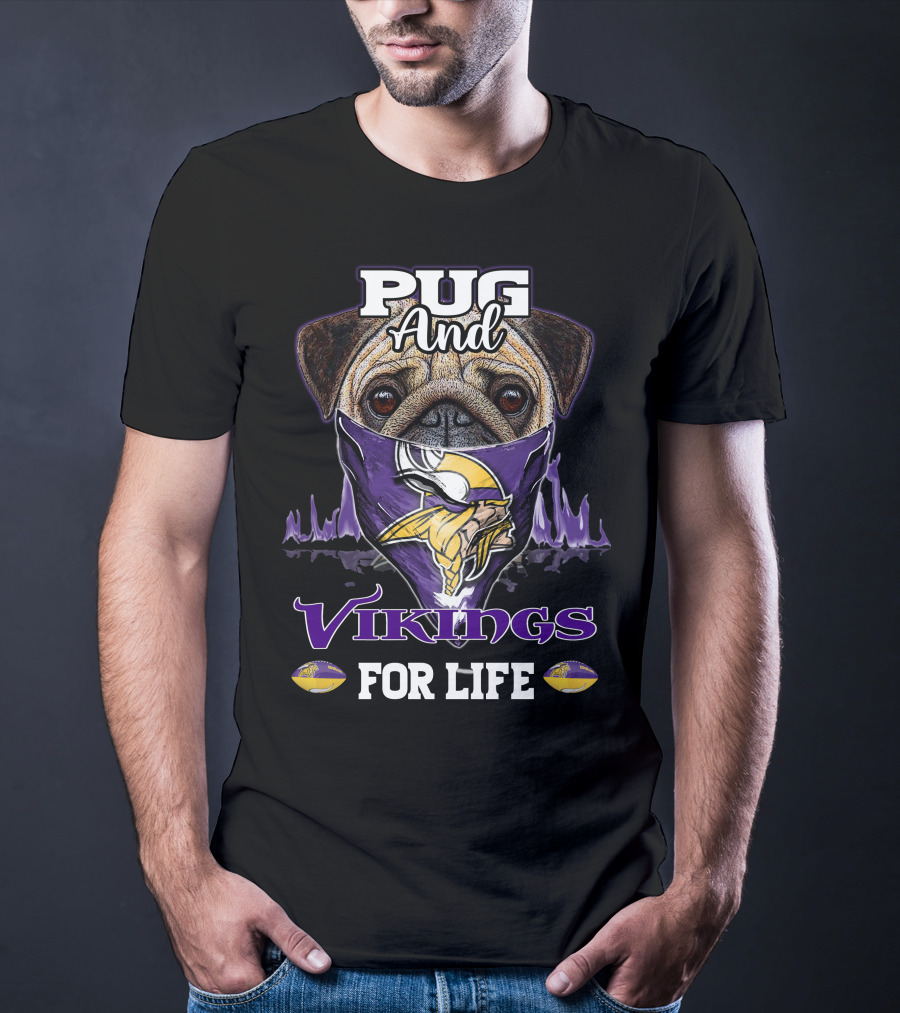 Pug And Vikings For Life Minnesota T-Shirt