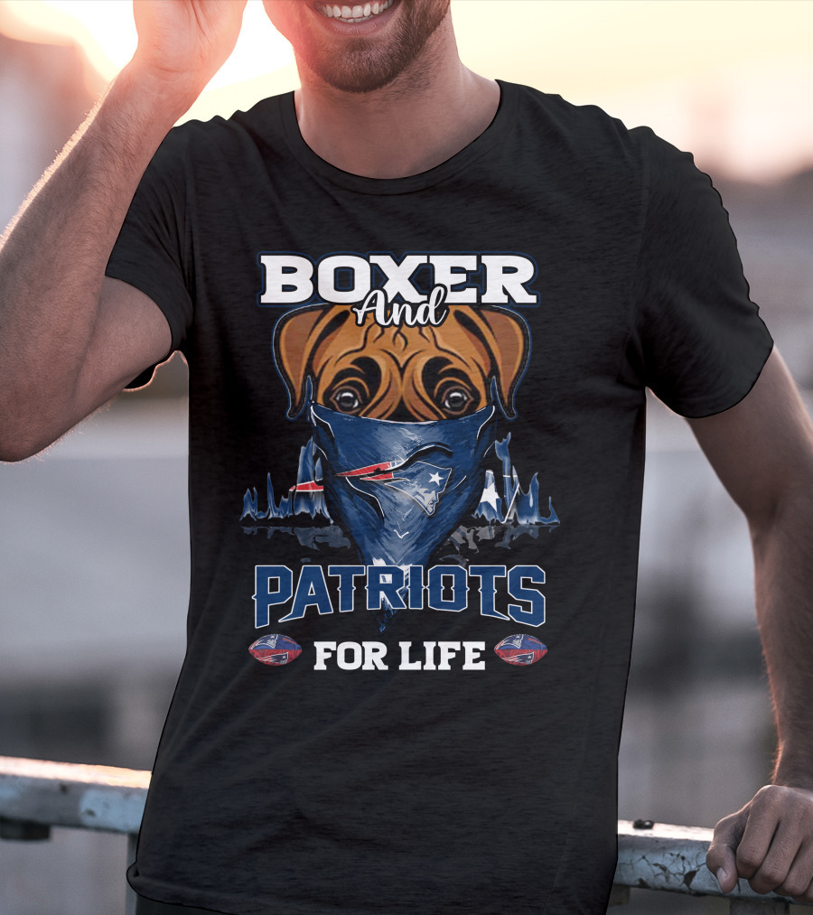 Boxer And Patriots For Life New England T-Shirt
