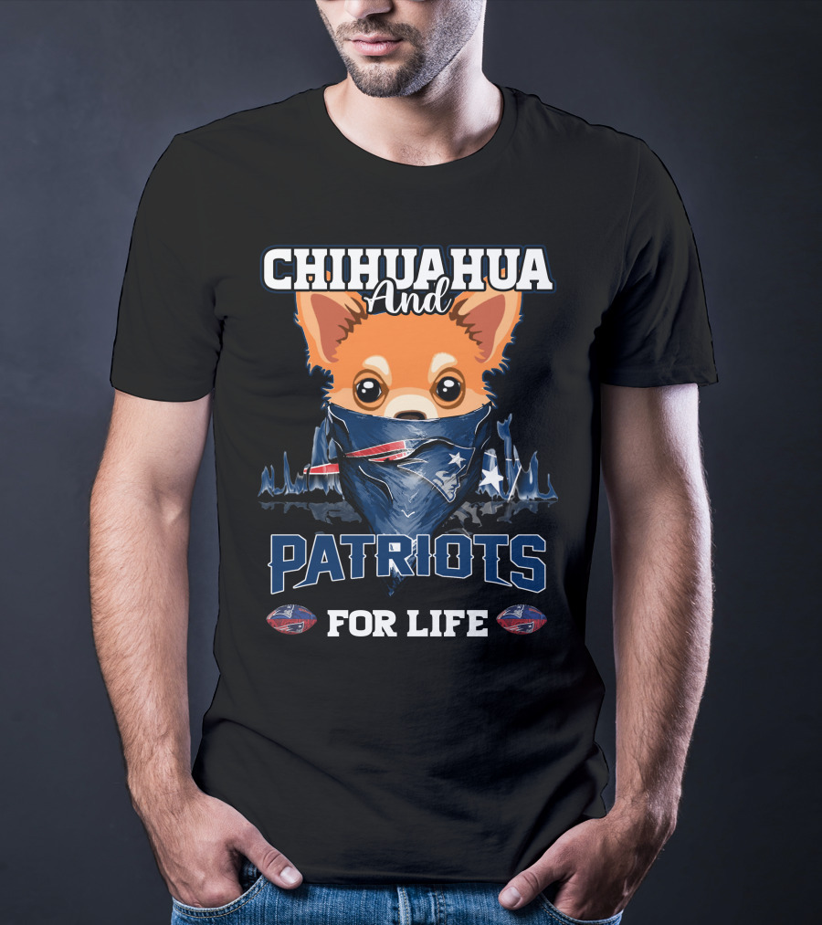 Chihuahua And Patriots For Life T-Shirt