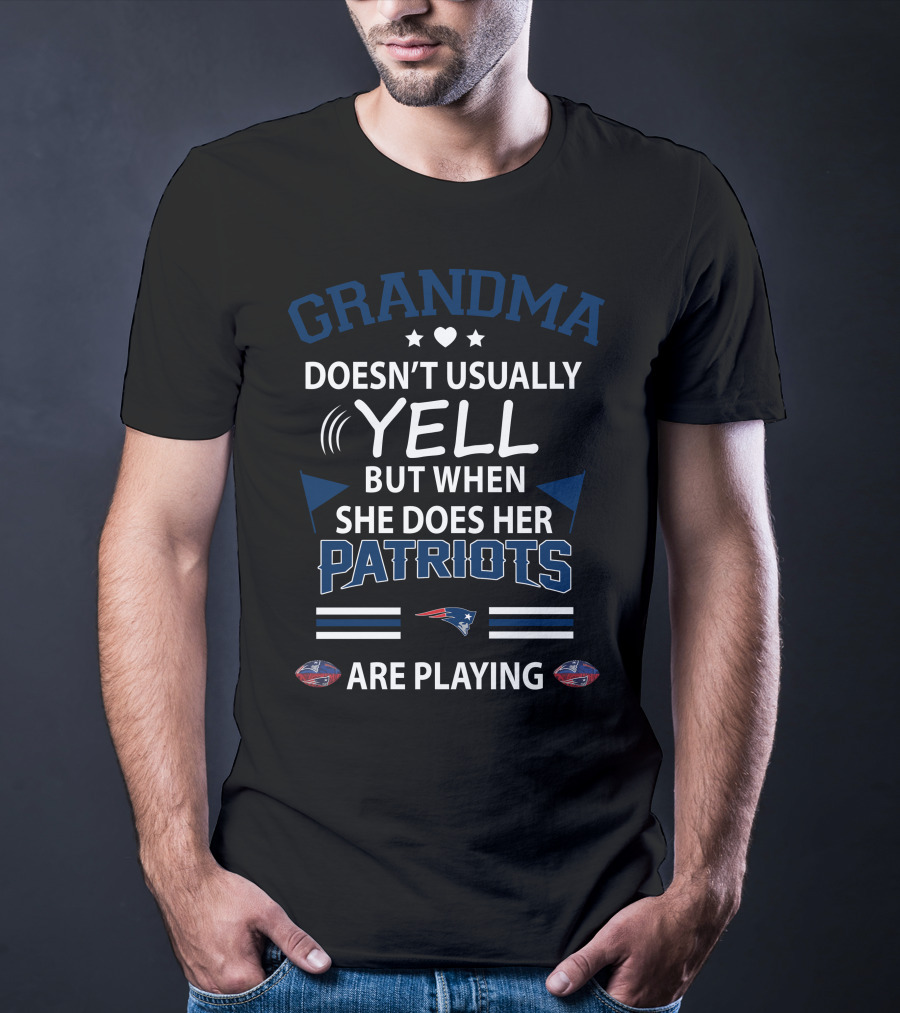 Grandma Doesn't Usually Yell But When She Does Her Patriots Are Playing T-Shirt
