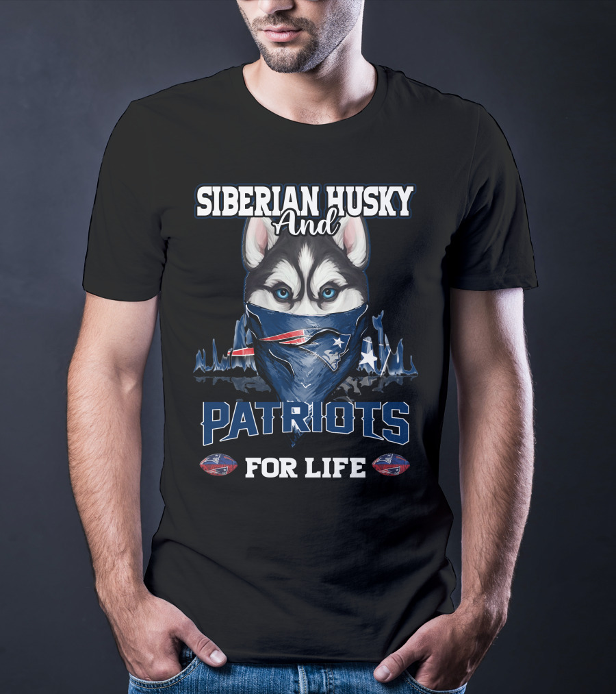 Siberian Husky And Patriots For Life New England Patriots T-Shirt