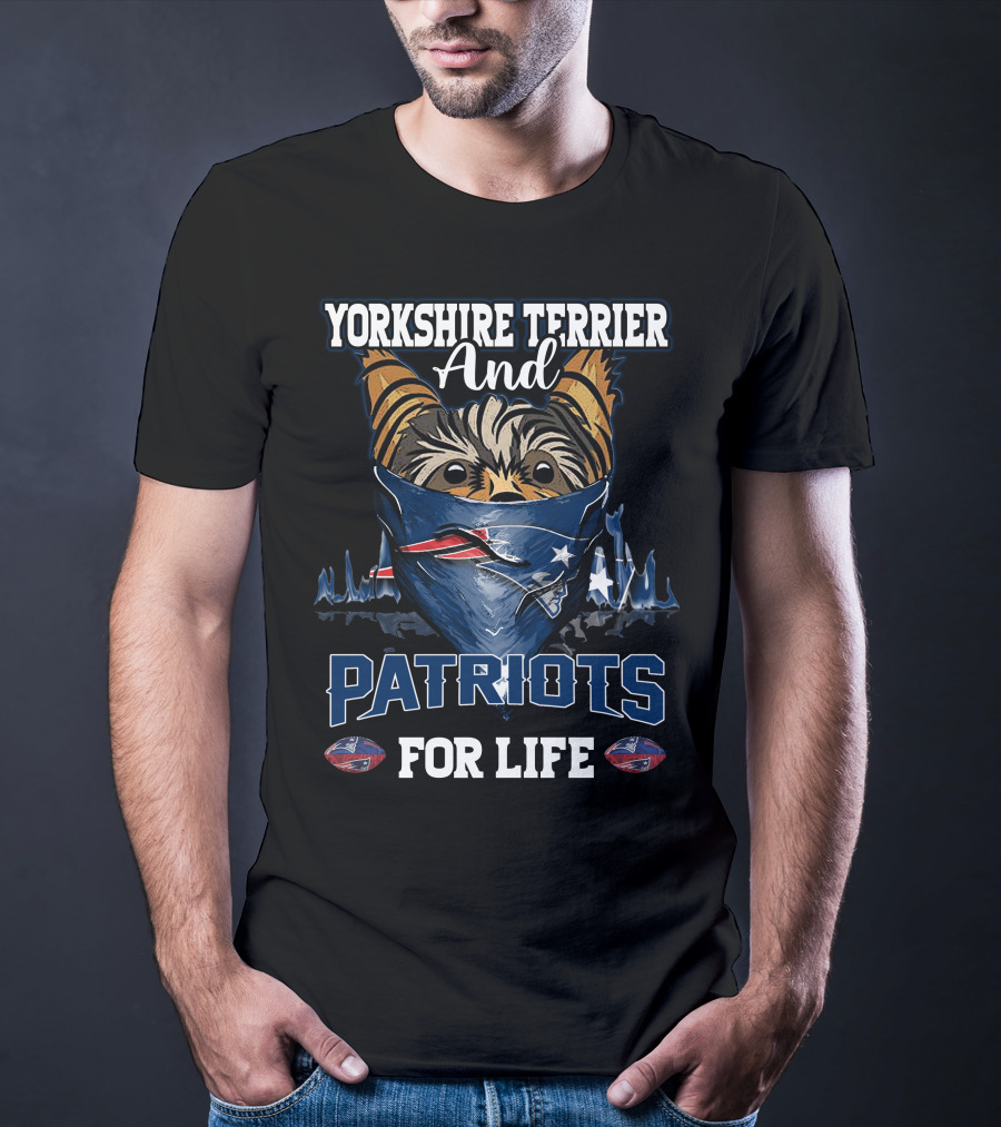 Yorkshire Terrier And Patriots For Life T-Shirt
