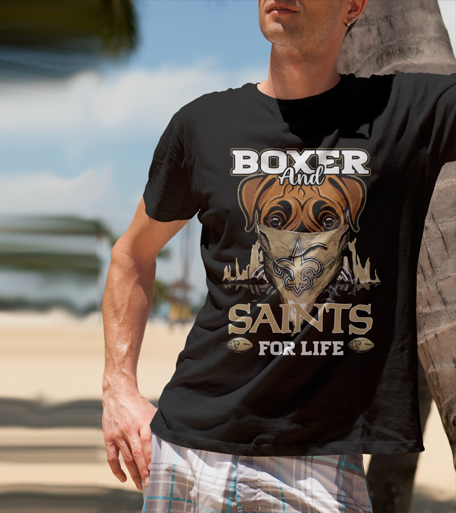 Boxer And Saints For Life New Orleans Saints T-Shirt