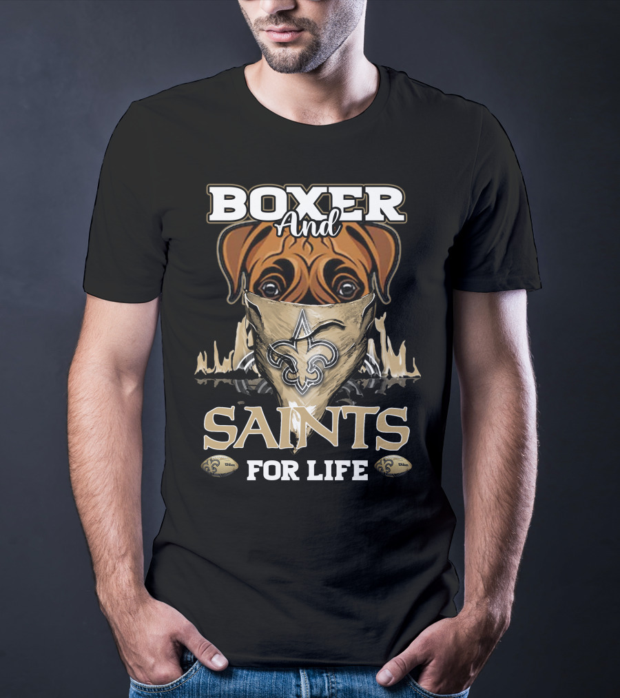 Boxer And Saints For Life New Orleans Saints T-Shirt